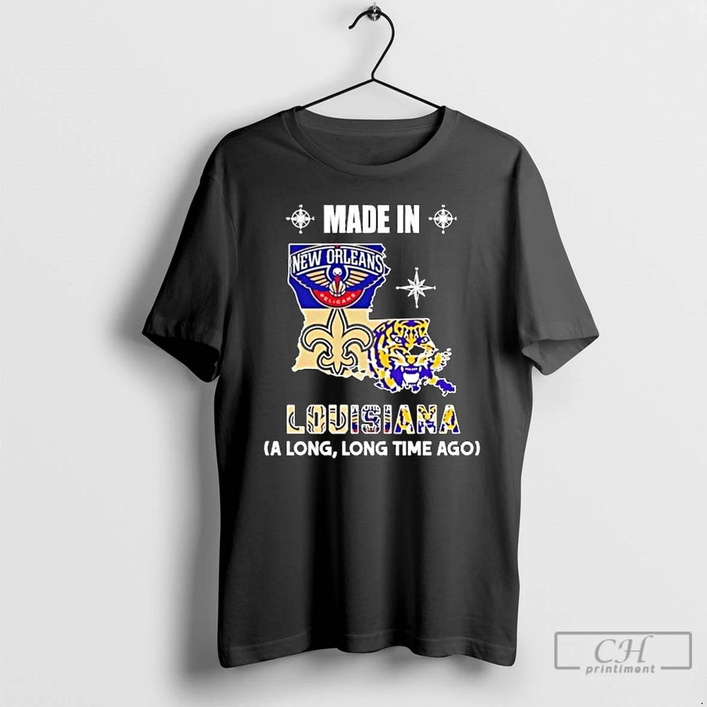 Premium Made In Louisiana A Long Long Time Ago State Logo Map 2026 T Shirts