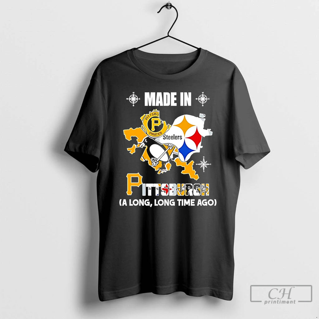 Premium Made In Pittsburgh A Long Long Time Ago State