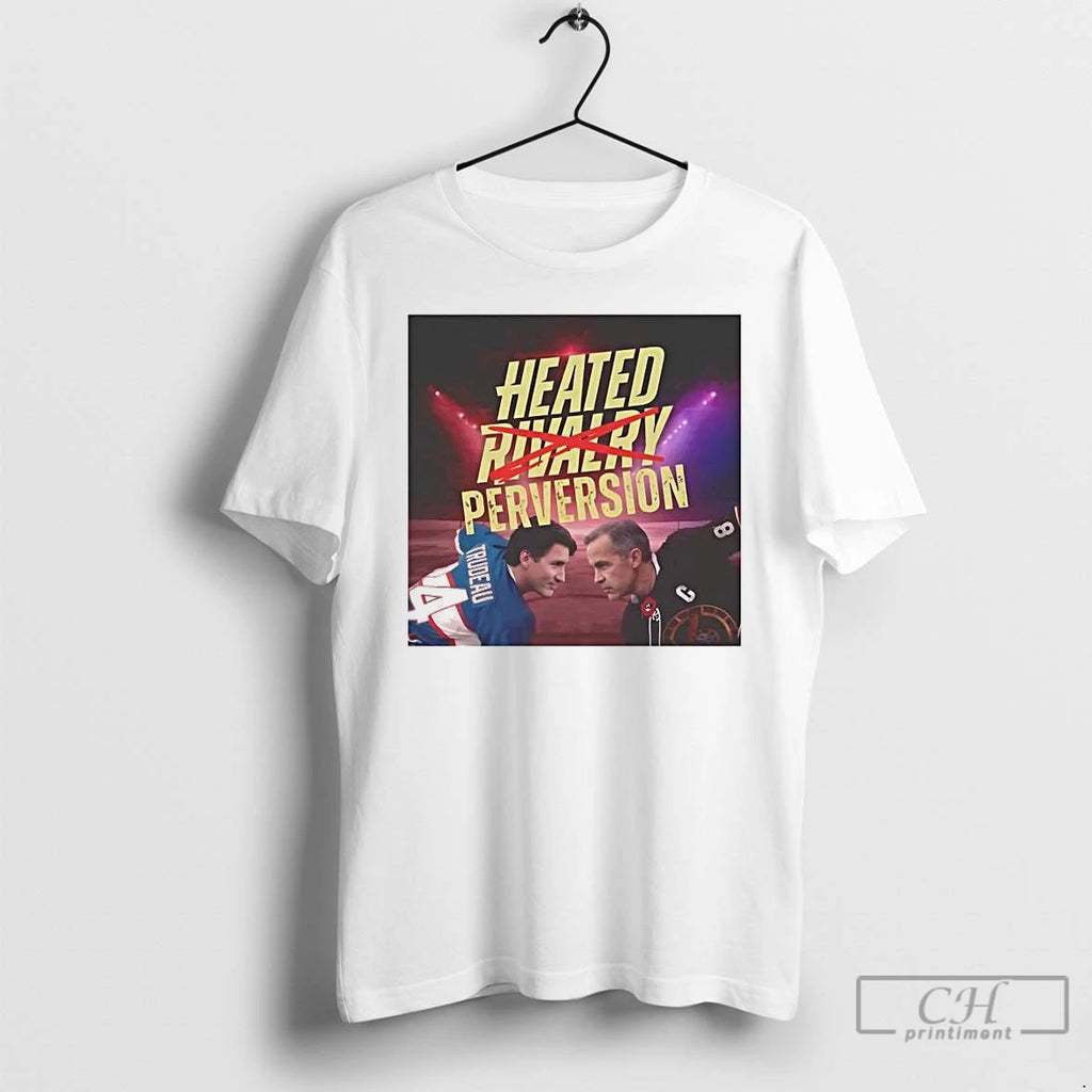 Premium Mark Carney Vs Justin Trudeau Heated Perversion Heated Rivalry Tee