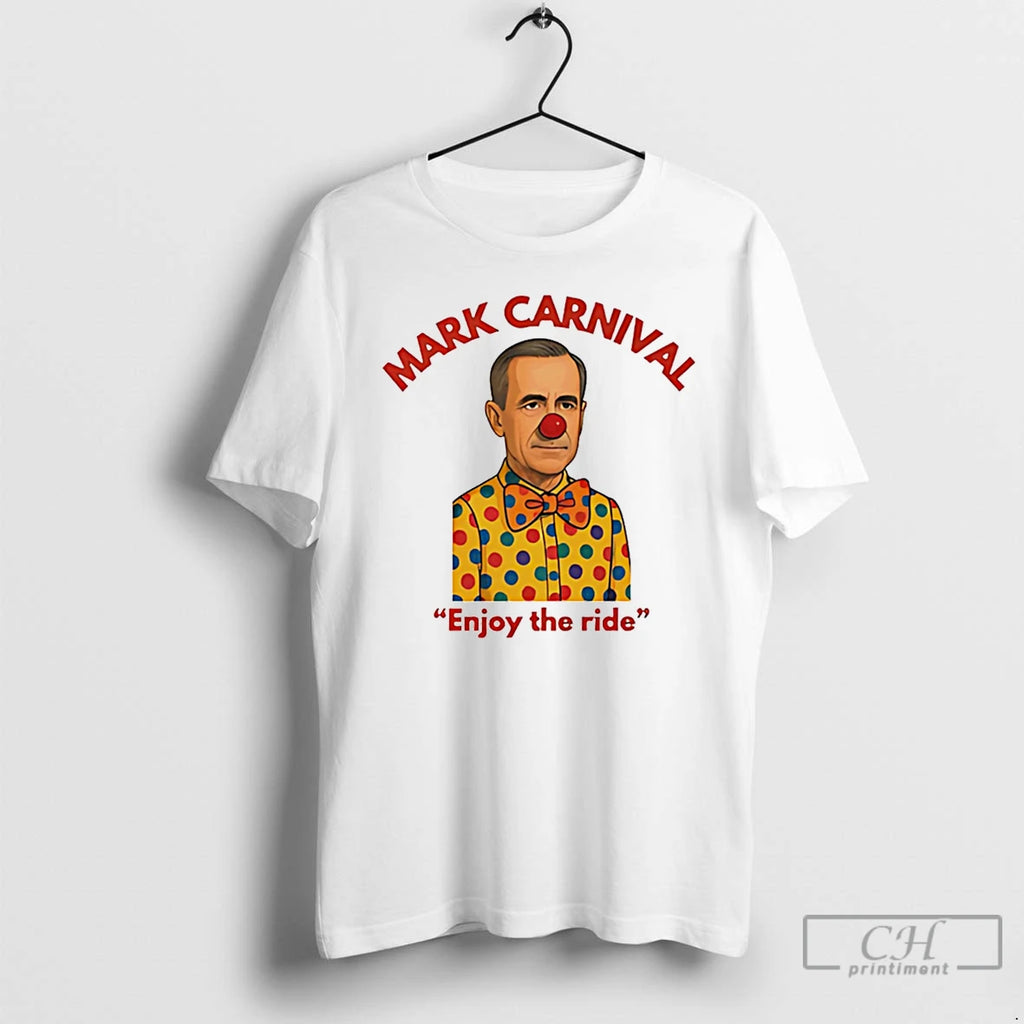 Premium Mark Carnival Mark Carney Enjoy The Ride