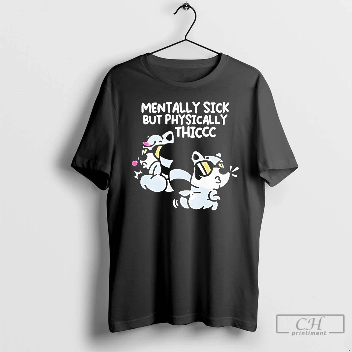 Premium Mentally Sick But Physically Thicc Raccoon T Shirts Unisex , , , Long Sleeve Tee