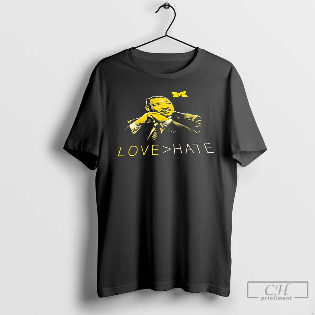 Premium Michigan Wolverines Mlk Day Martin Luther King Jr Love Hate