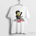 Premium Minion I May Be Crazy But Crazy Is Better Than Stupid T Shirts Unisex , , , Long Sleeve Tee