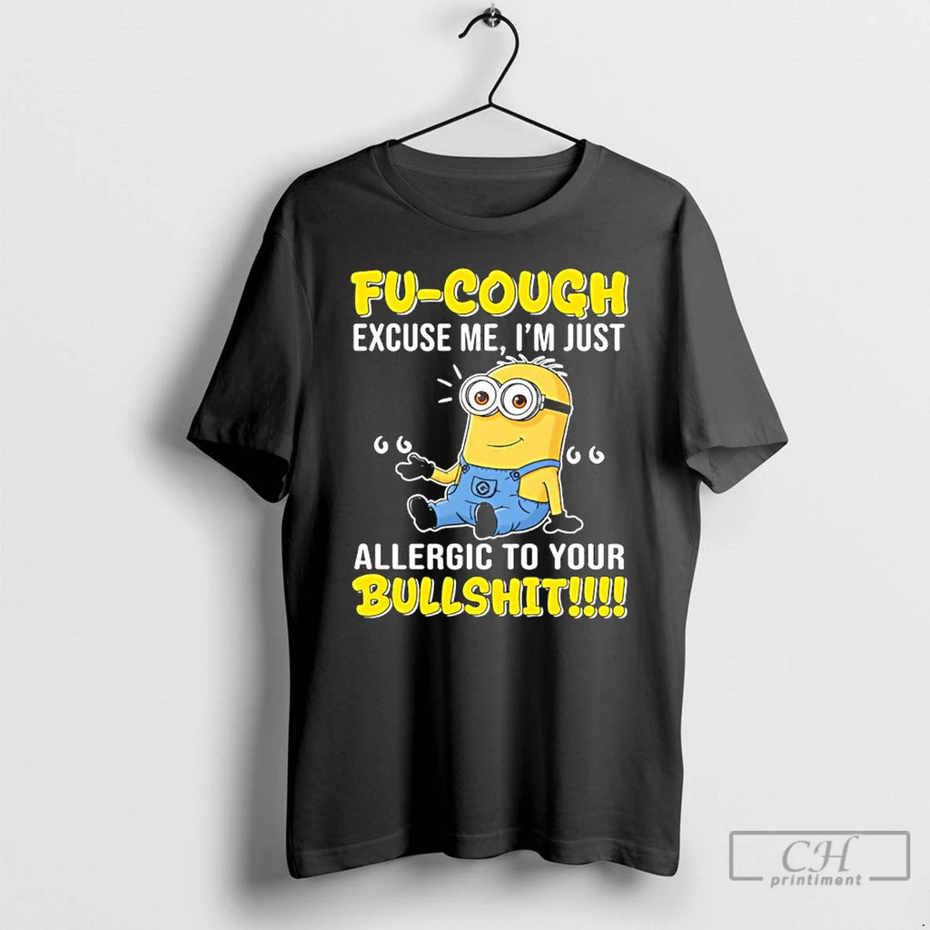 Premium Minion Fu Cough Excuse Me Im Just Allergic To Your Bullshit T Shirts Sweater