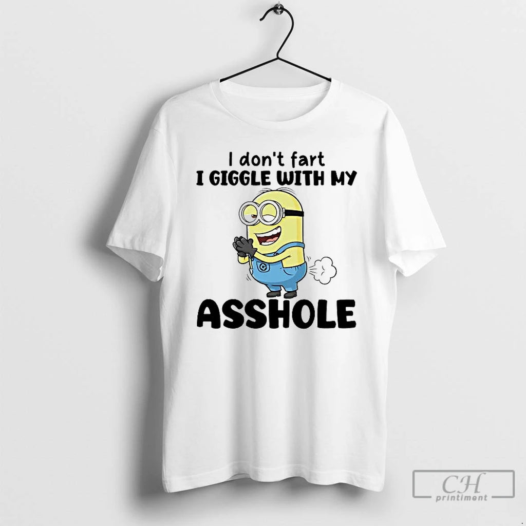 Premium Minions I Dont Fart I Giggle With My Asshole