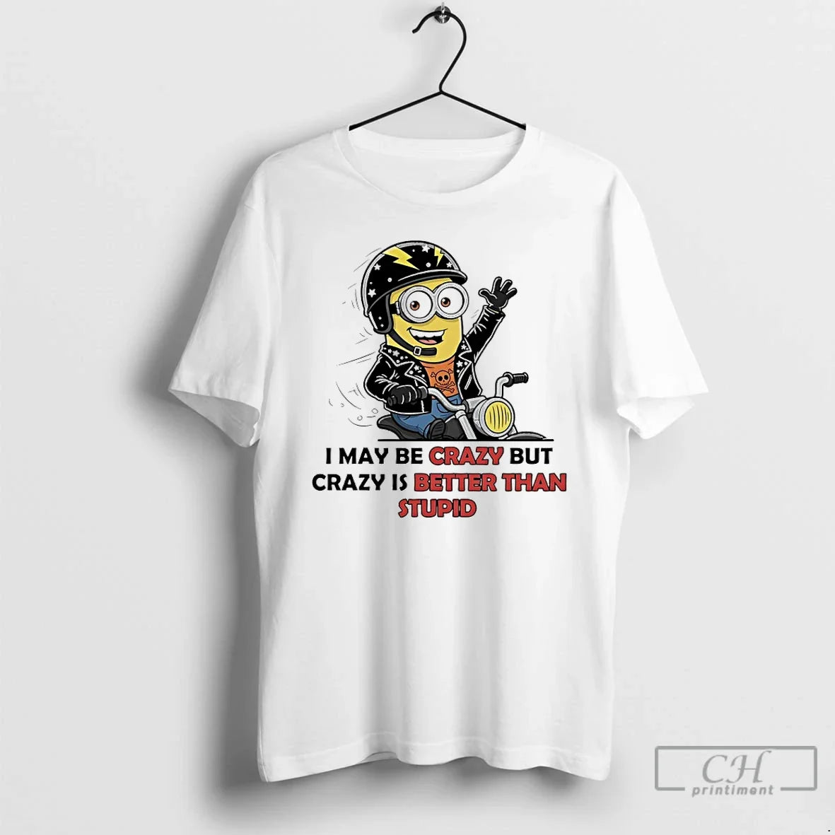 Premium Minions I May Be Crazy But Crazy Is Better Than Stupid T Shirts Unisex , , , Long Sleeve Tee