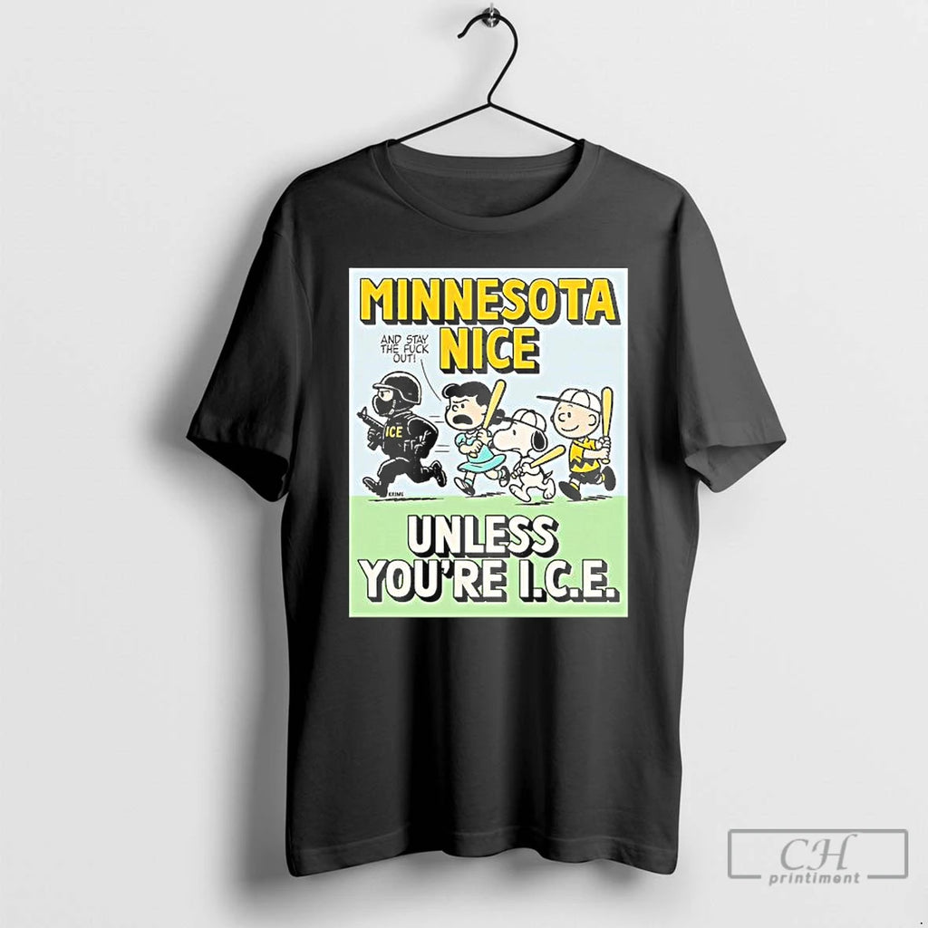 Premium Minnesota Nice Unless Youre I C E Us Immigration Peanuts Characters And Ice