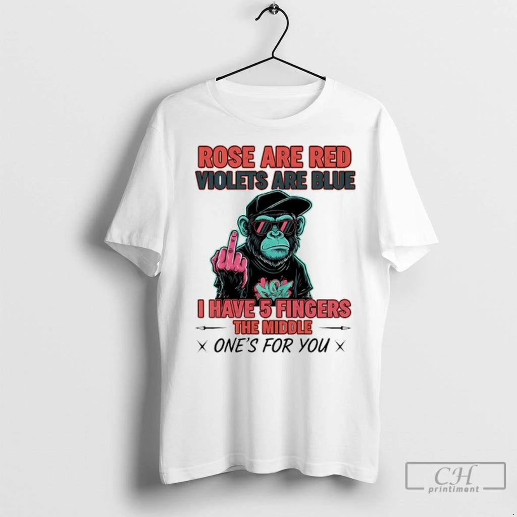 Premium Monkey Rose Are Red Violets Are Blue I Have 5 Fingers The Middle Ones