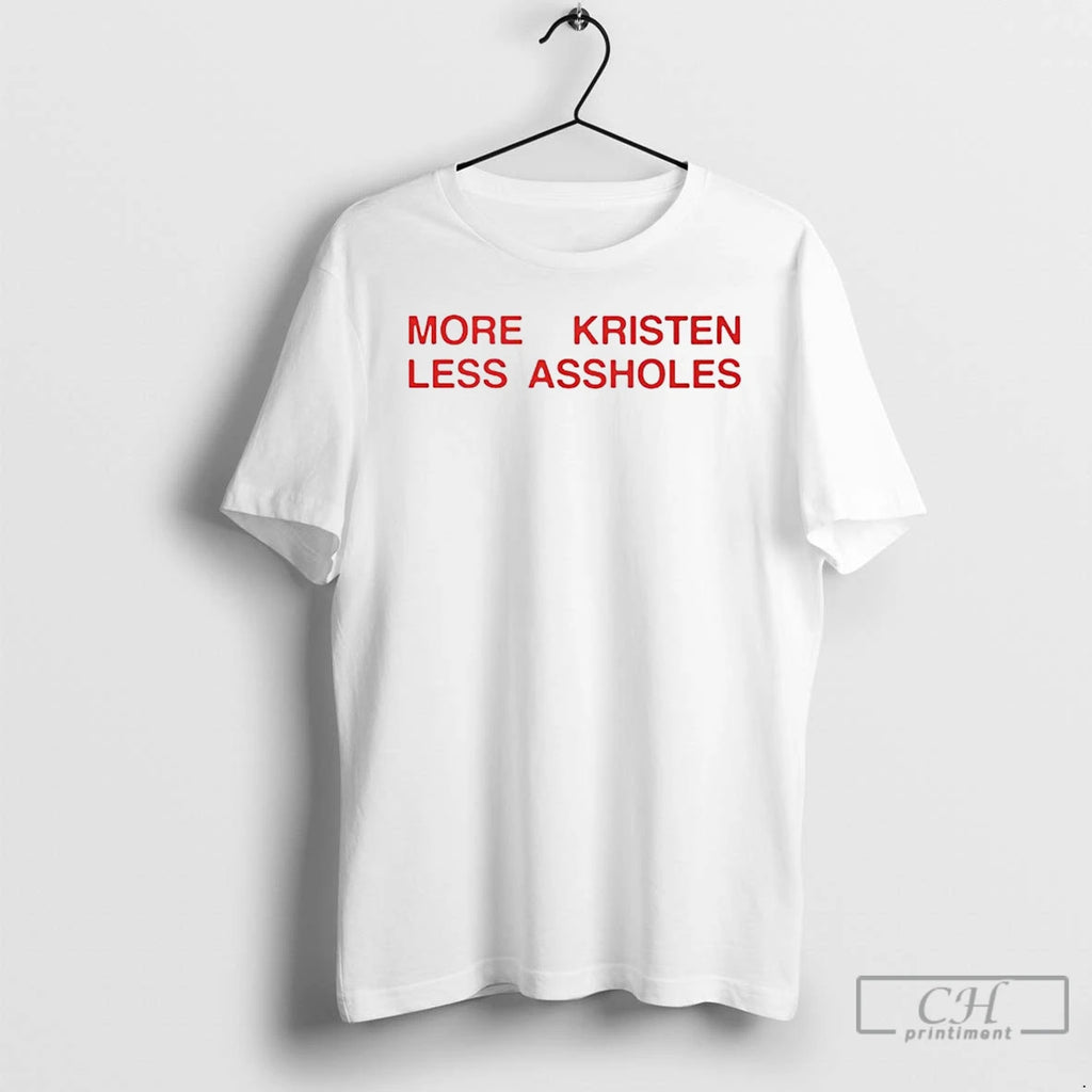 Premium More Kristen Less Assholes