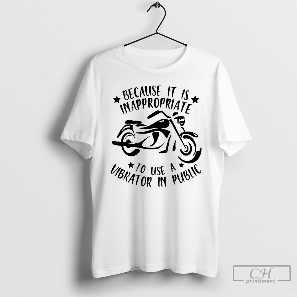 Premium Motorbike Because It Is Inappropriate To Use A Uibrator In Public T Shirts Sweater