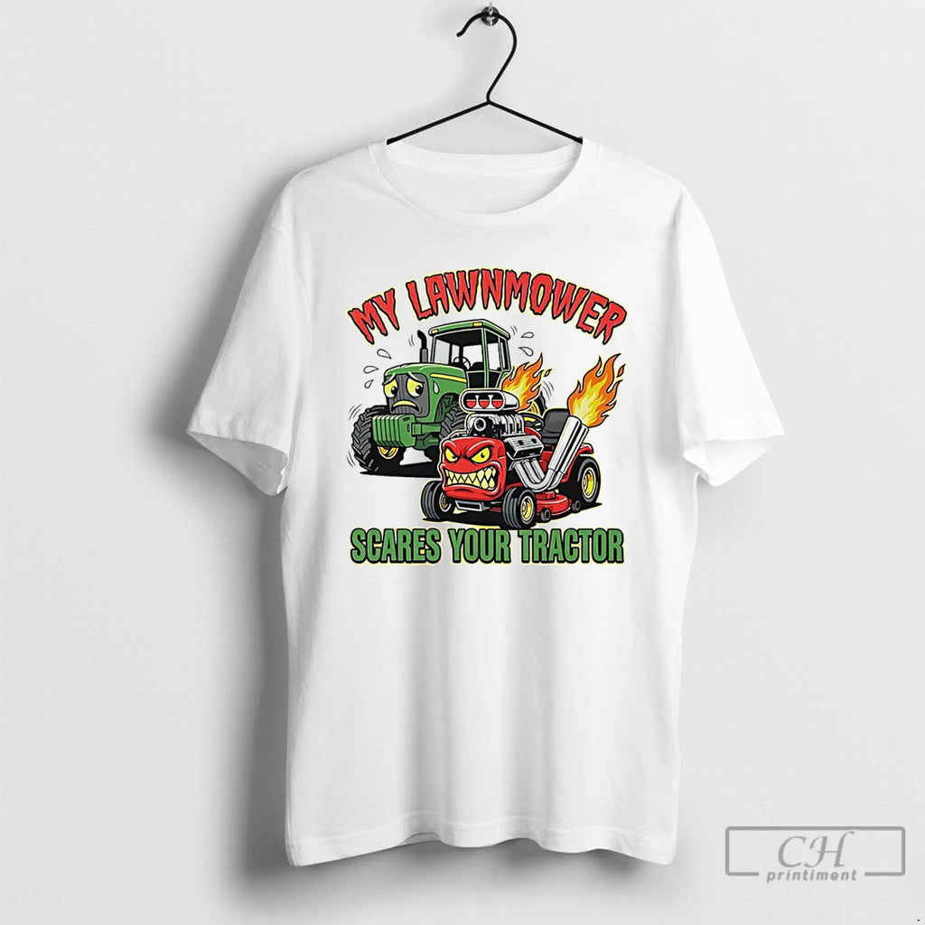 Premium My Lawnmower Scares Your Tractor Tractor Pulling
