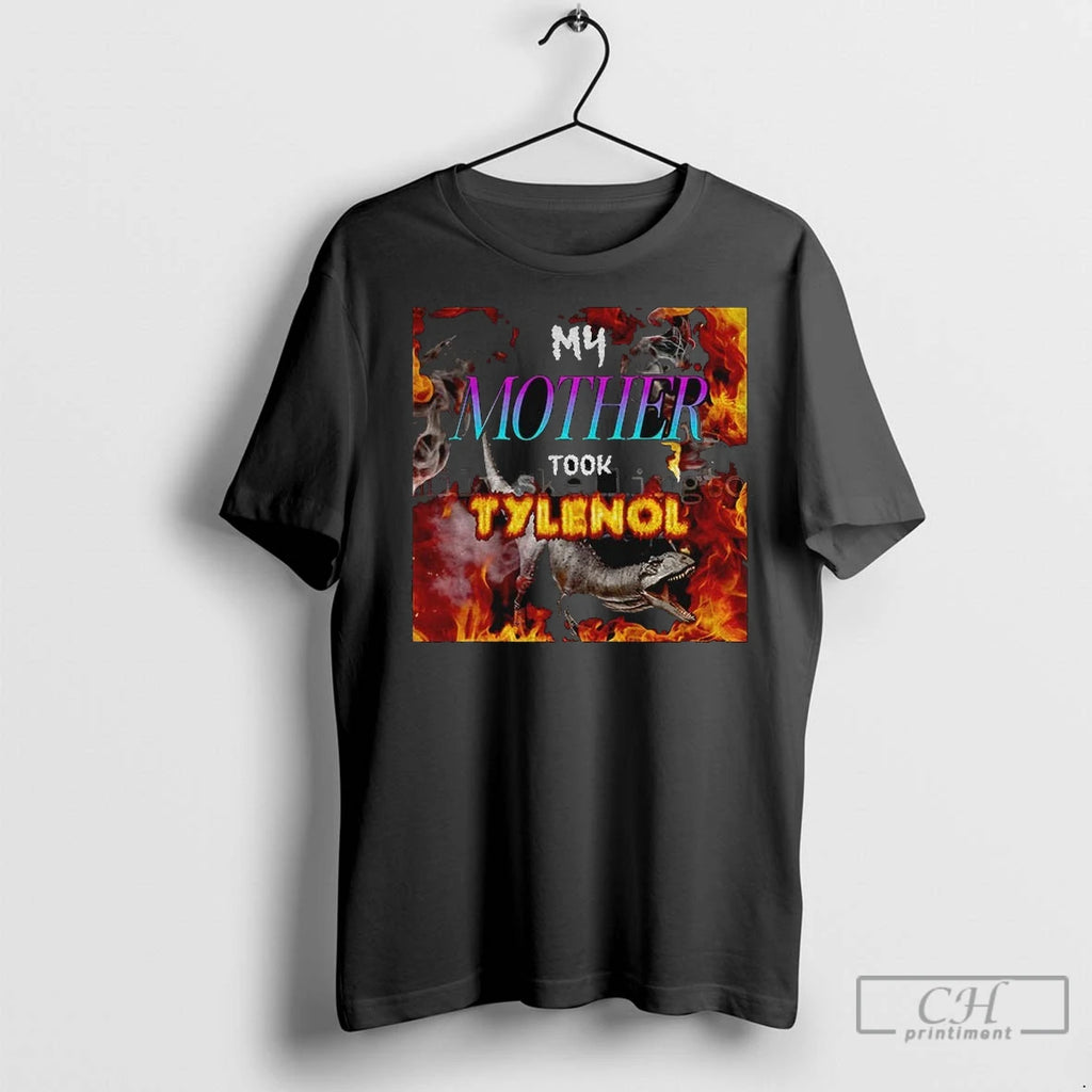 Premium My Mother Took Tylenol Acetaminophen Political Funny Meme