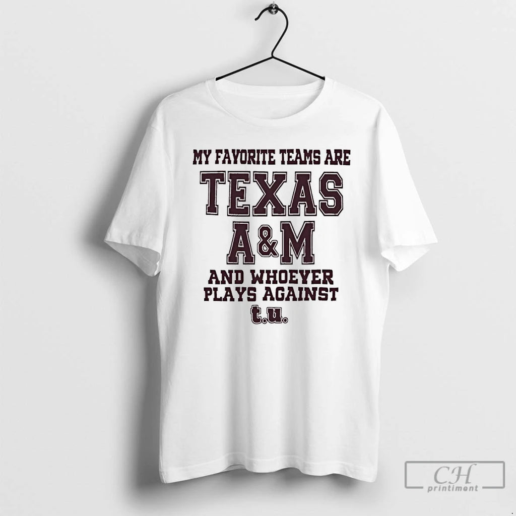 Premium My Favorite Teams Are Texas Am And Whoever Players Against
