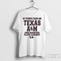 Premium My Favorite Teams Are Texas Am And Whoever Players Against