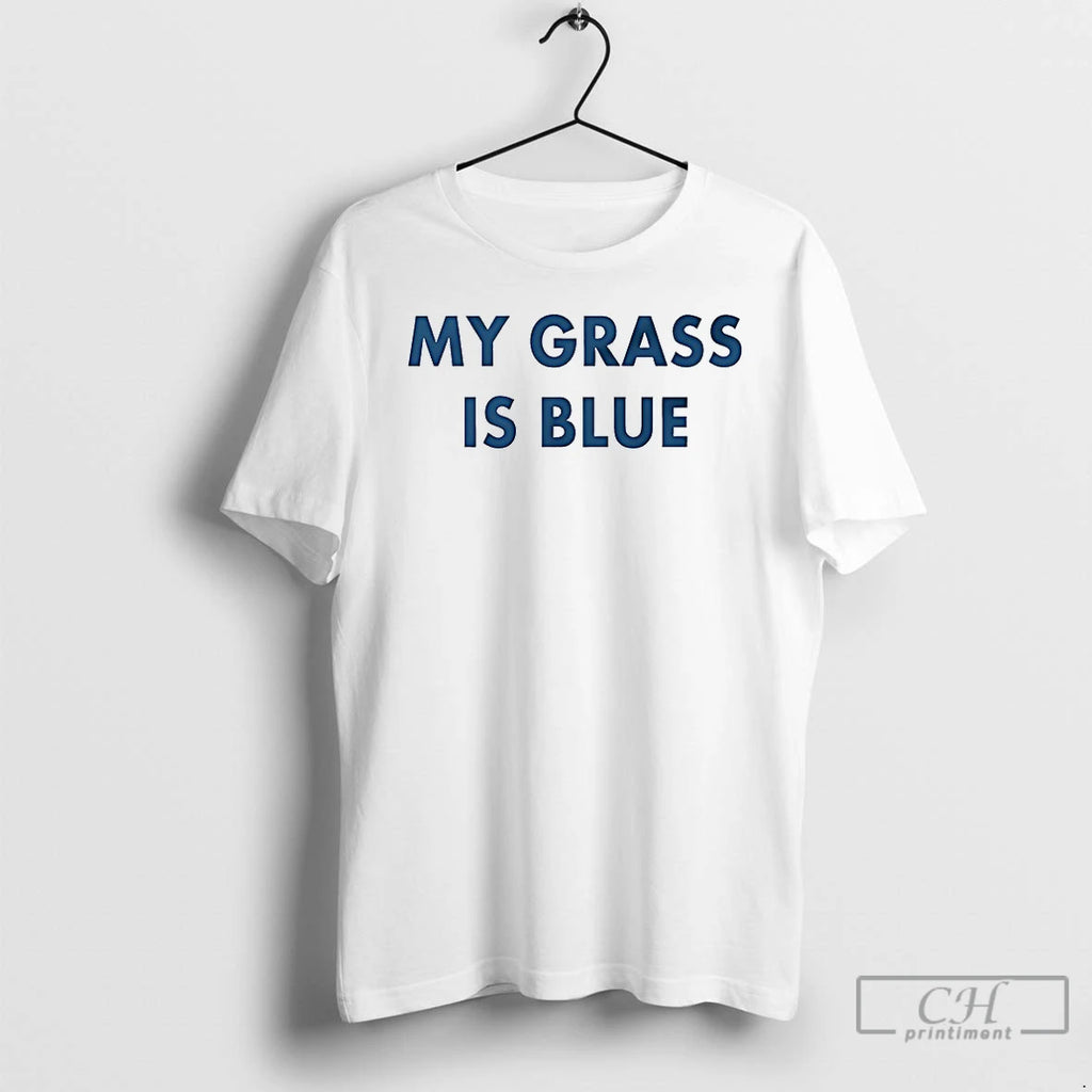 Premium My Grass Is Blue