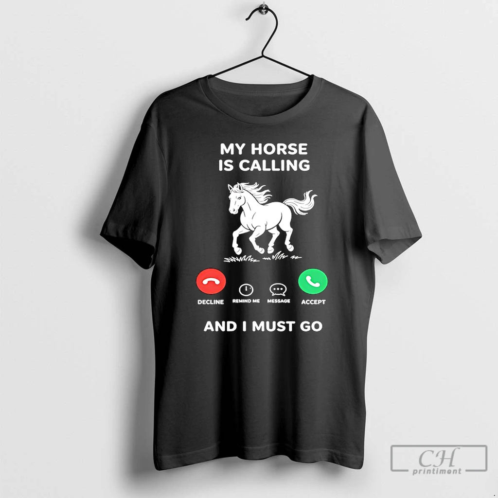 Premium My Horse Is Calling And I Must Go
