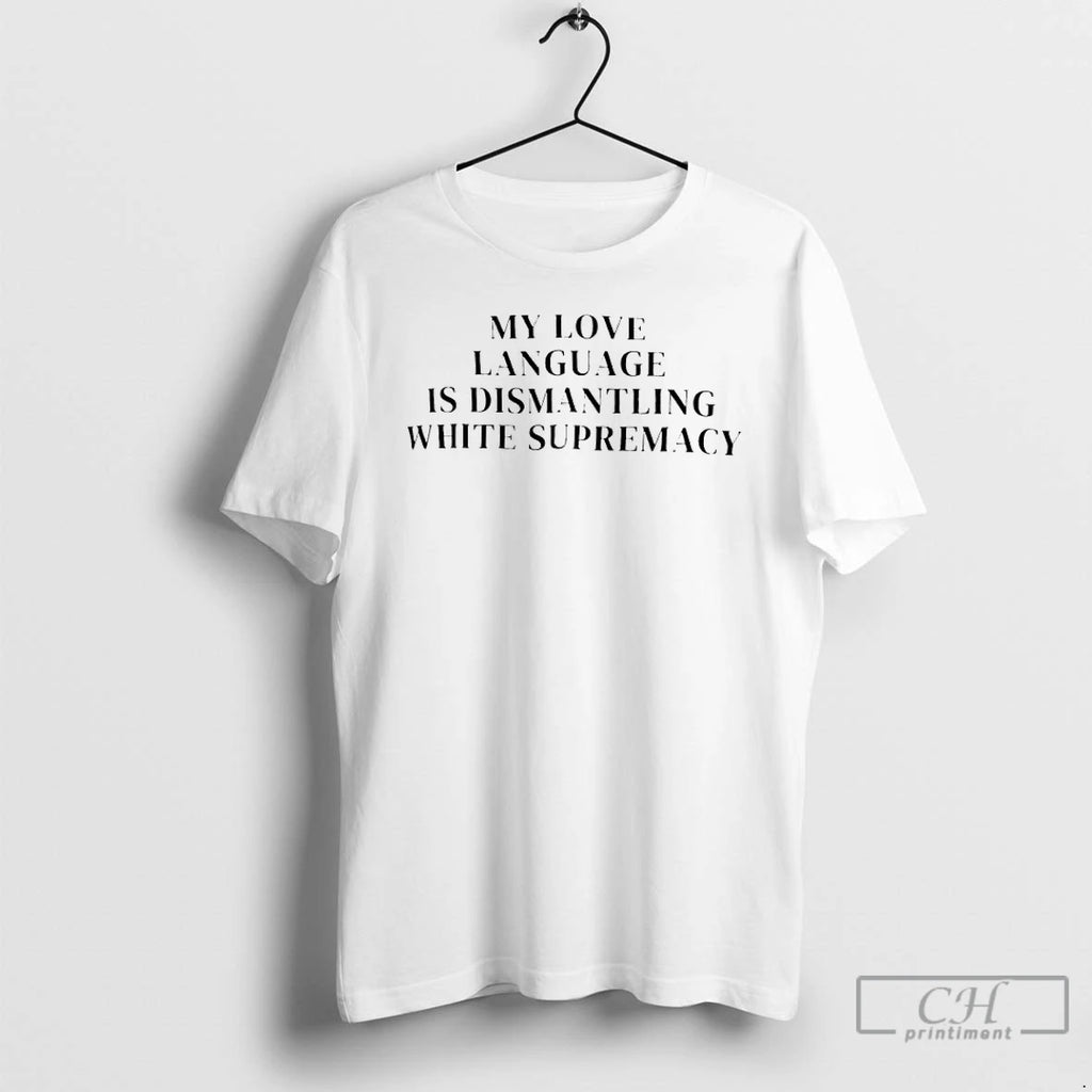 Premium My Love Language Is Dismantling White Supremacy