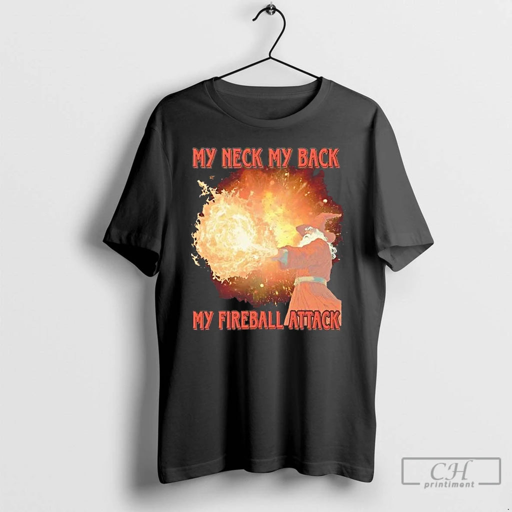 Premium My Neck My Back My Fireball Attack