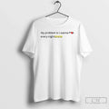 Premium My Problem Is I Wanna Fuck Every Night Ceramic Ceramic And Classic Dad Cap Unisex , , , Long Sleeve Tee