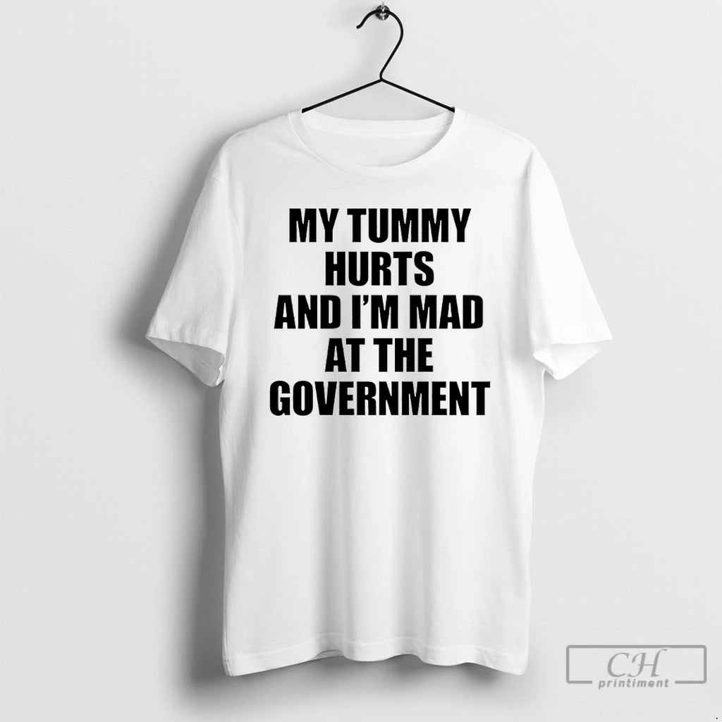 Premium My Tummy Hurts And Im Mad At The Government