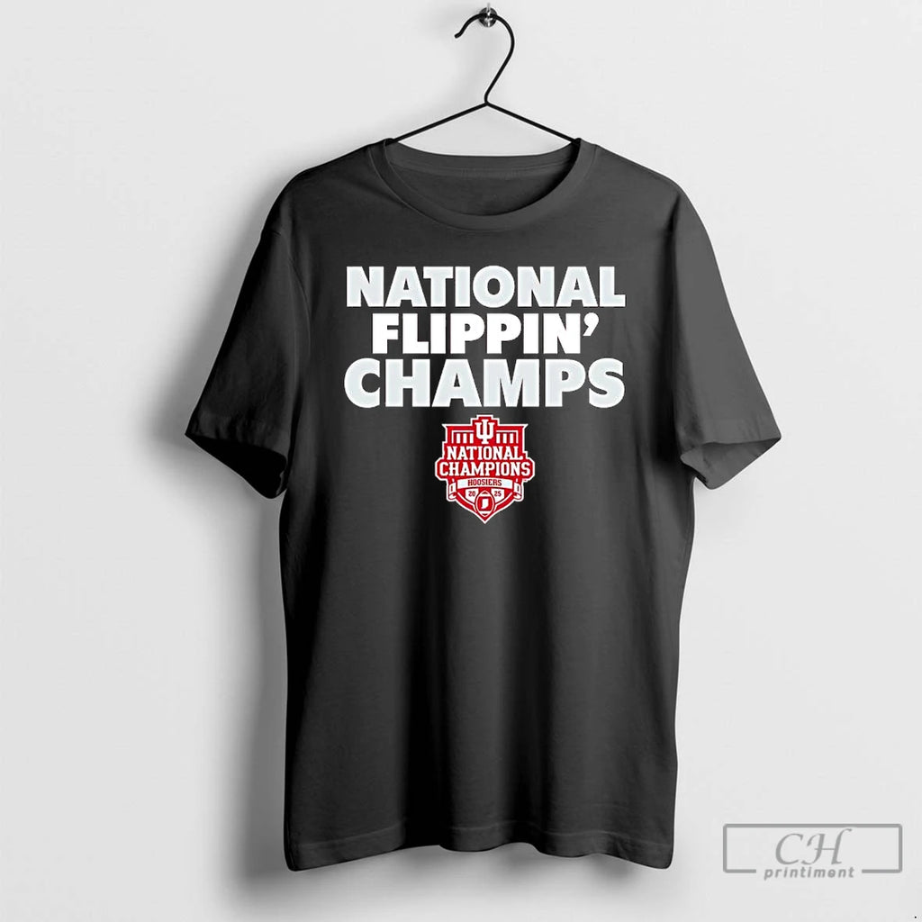 Premium National Flippin Champs National Champions Hoosiers 2025