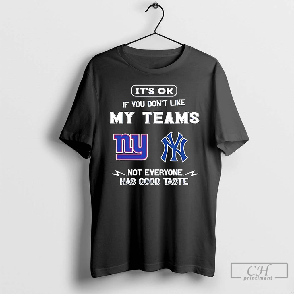 Premium New York Giants And New York Yankees Its Ok If You Dont Like My