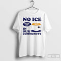 Premium No Ice In Our Community Fck Ice