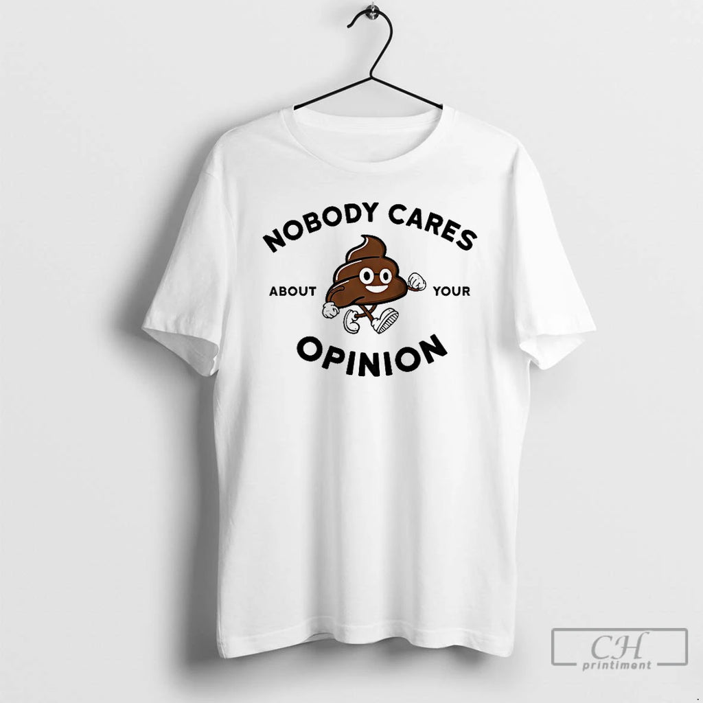 Premium Nobody Cares About Your Opinion