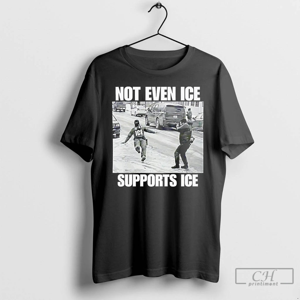 Premium Not Even Ice Supports Ice