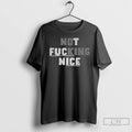 Premium Not Fucking Nice Fuck Ice