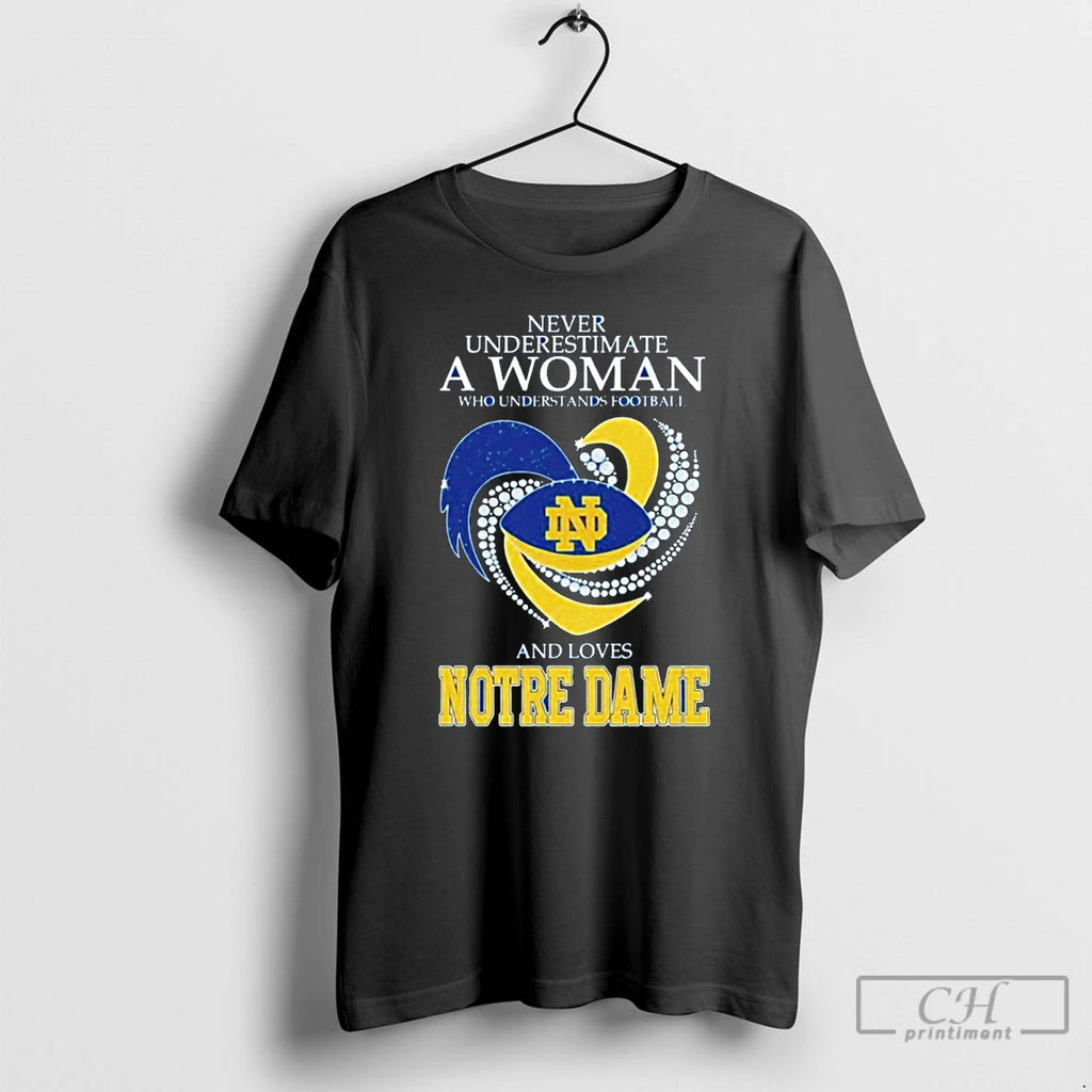Premium Notre Dame Fighting Irish Football Never Underestimate Who Understands Football And Loves T Shirts