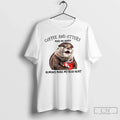 Premium Otter Coffee And Otters Make Me Happy Humans Make My Head Hurt T Shirts Unisex , , , Long Sleeve Tee