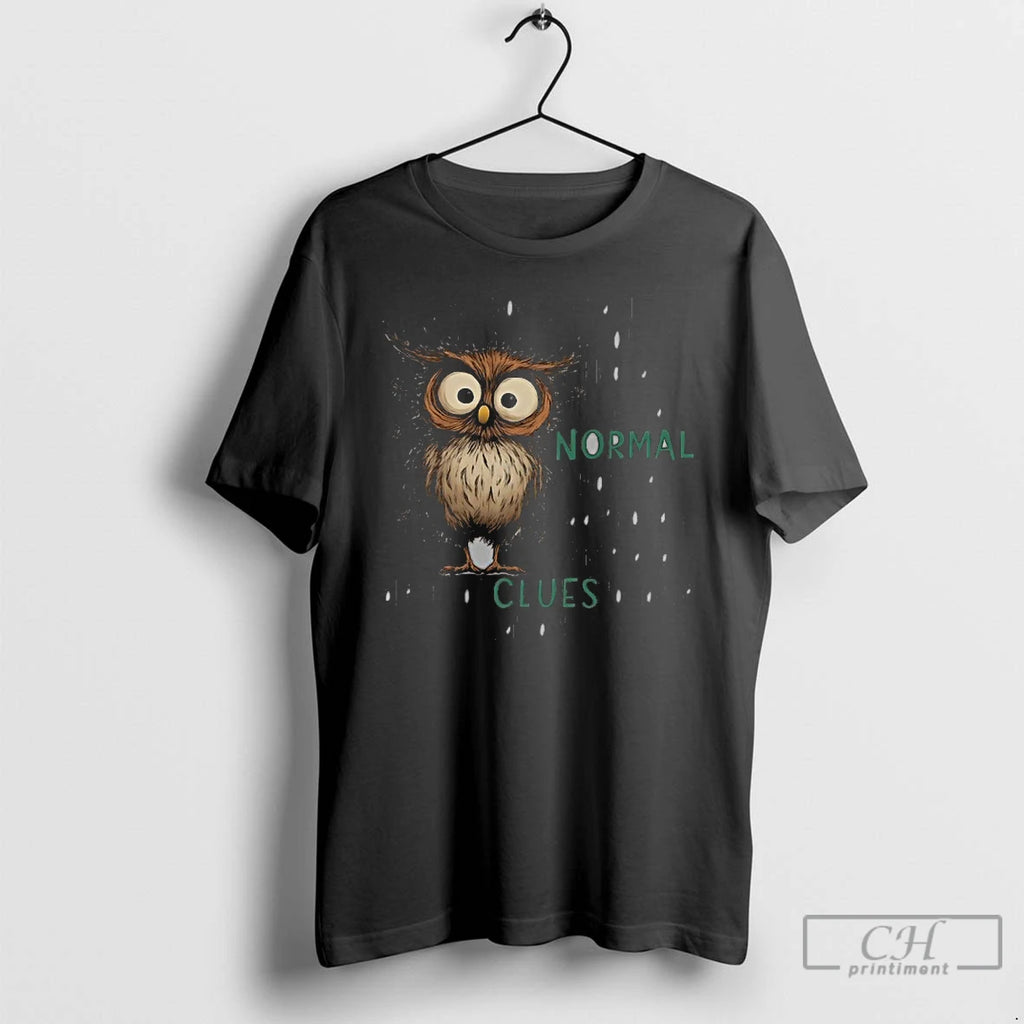 Premium Owl Its Not My Fault You Thought I Was Normal Youve Had Enough Time