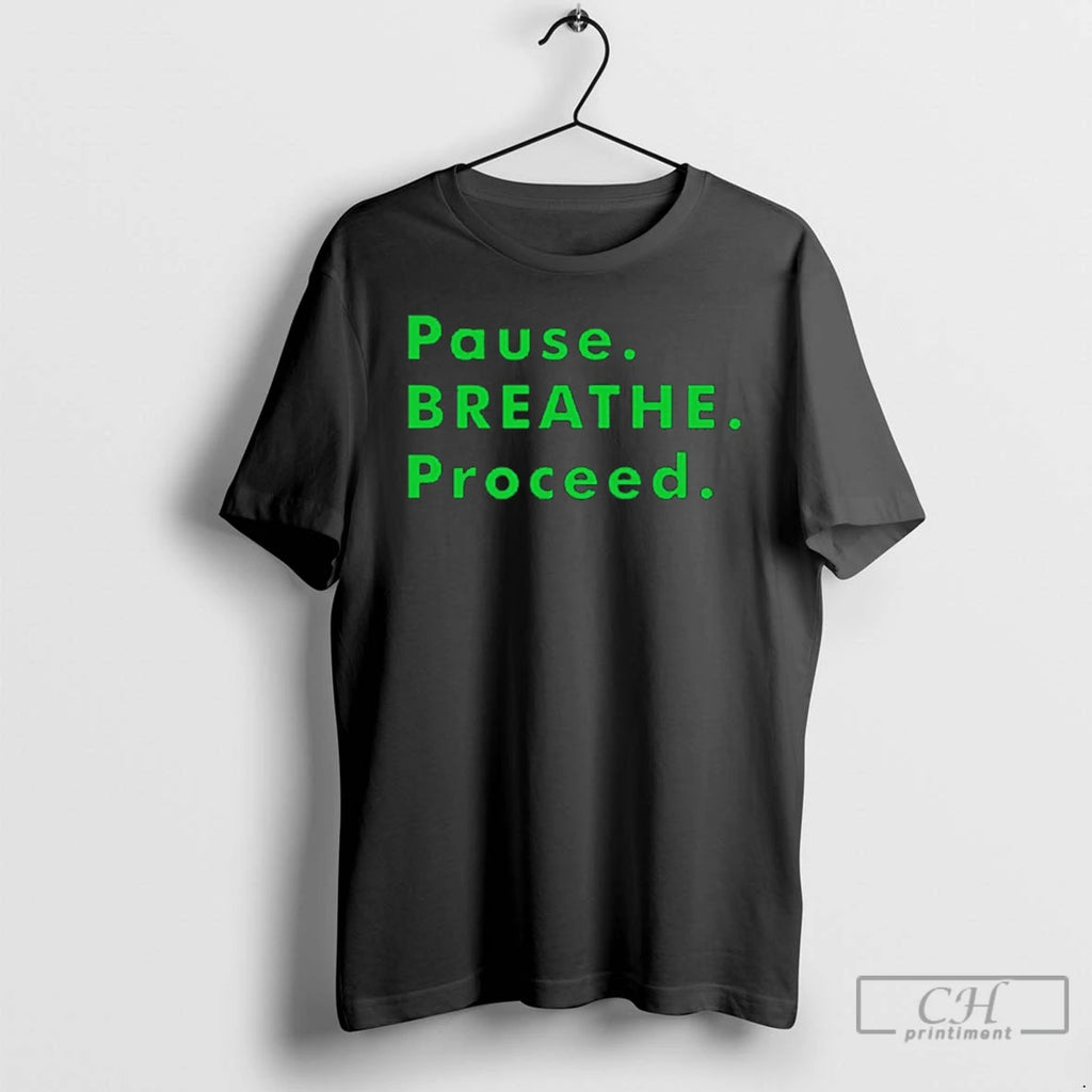 Premium Pause Breathe Proceed