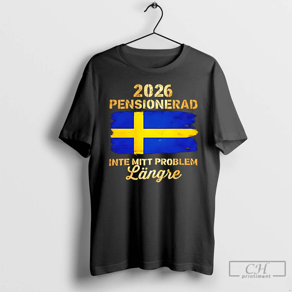 Premium Pensionerad 2026 Inte Mitt Problem Langre Flag