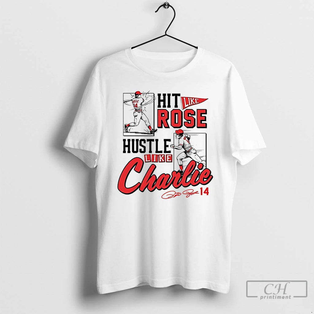 Premium Pete Rose Hit Like Pete Hustle Like Charlie