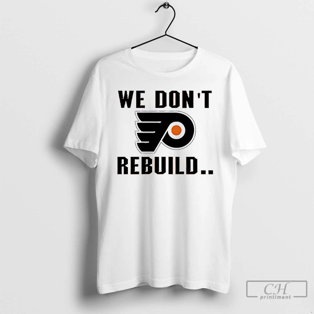 Premium Philadelphia Flyers We Dont Rebuild Logo