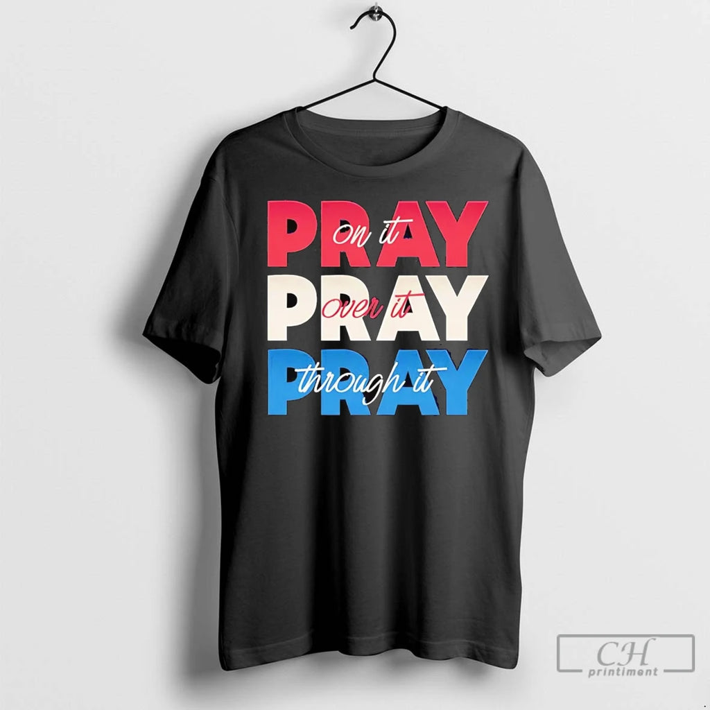 Premium Pray On It Pray Over It Pray Through It