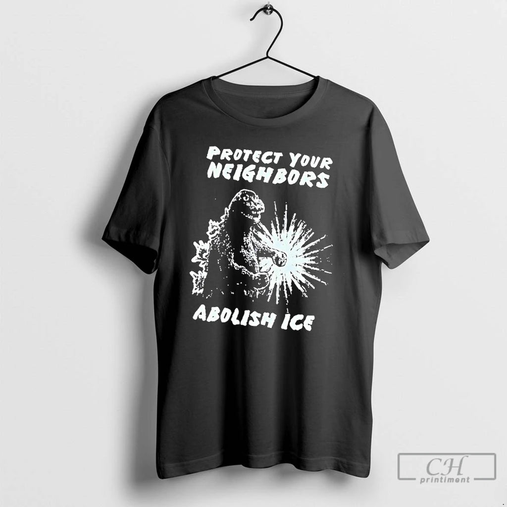 Premium Protect Your Neighbors Abolish Ice Godzilla Graphic