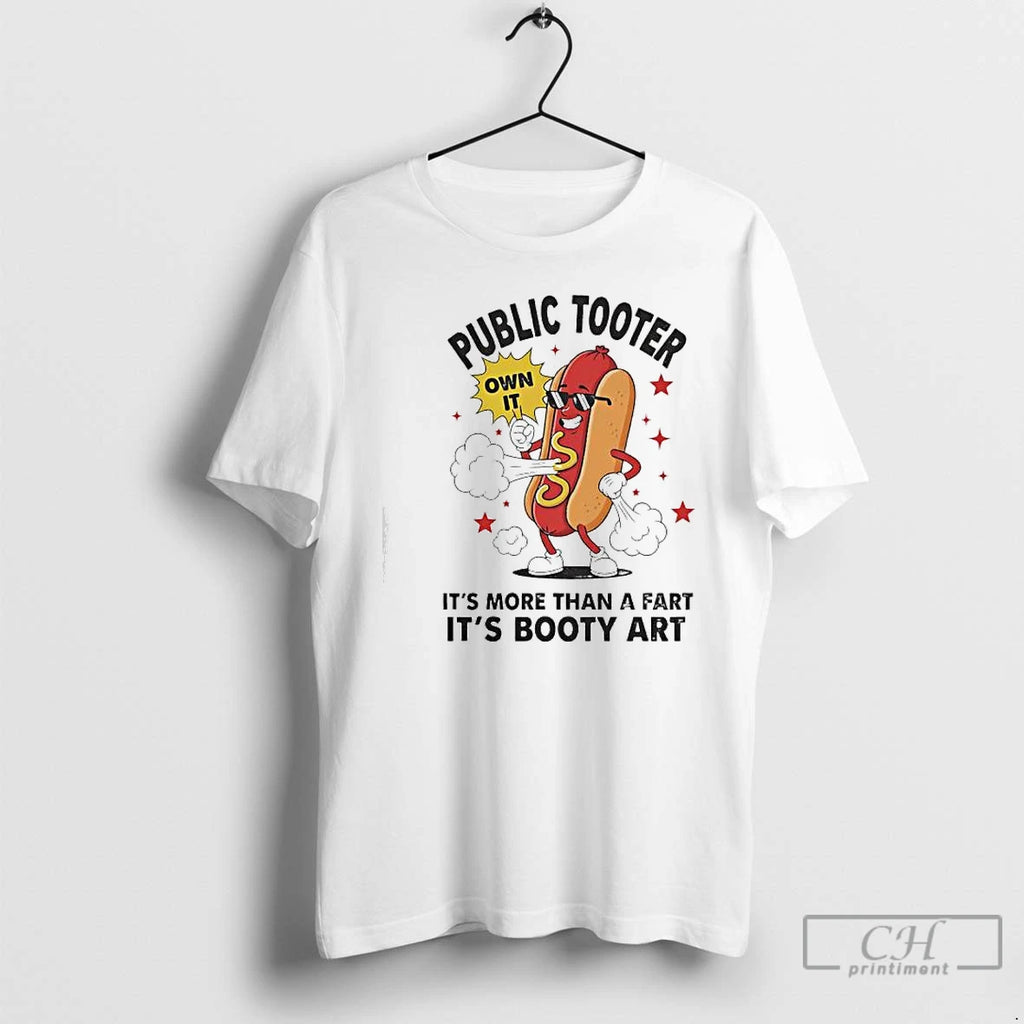 Premium Public Tooter Its More Than A Fart Its Booty Art Sausage T Shirts Sweater