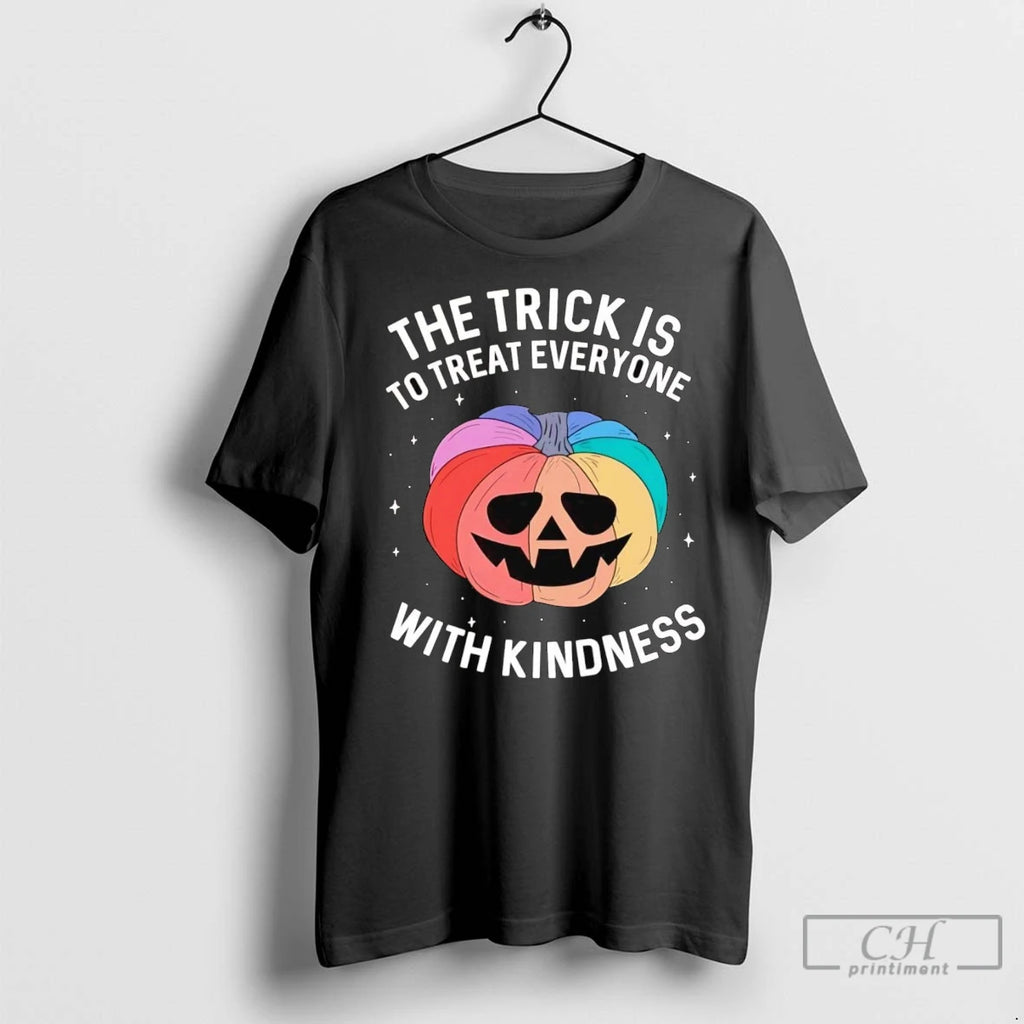 Premium Pumpkin The Trick Is To Treat Everyone With Kindness Halloween
