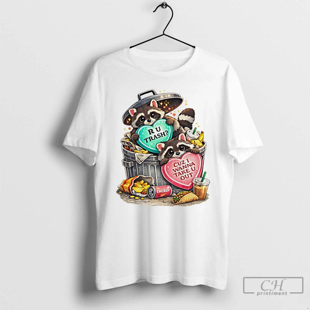 Premium Racoon R U Trash Cuz I Wanna Take U Out Valentine Day T Shirts