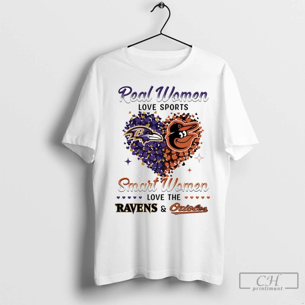 Premium Real Women Love Sports Smart Women Love The Baltimore Ravens Baltimore Orioles