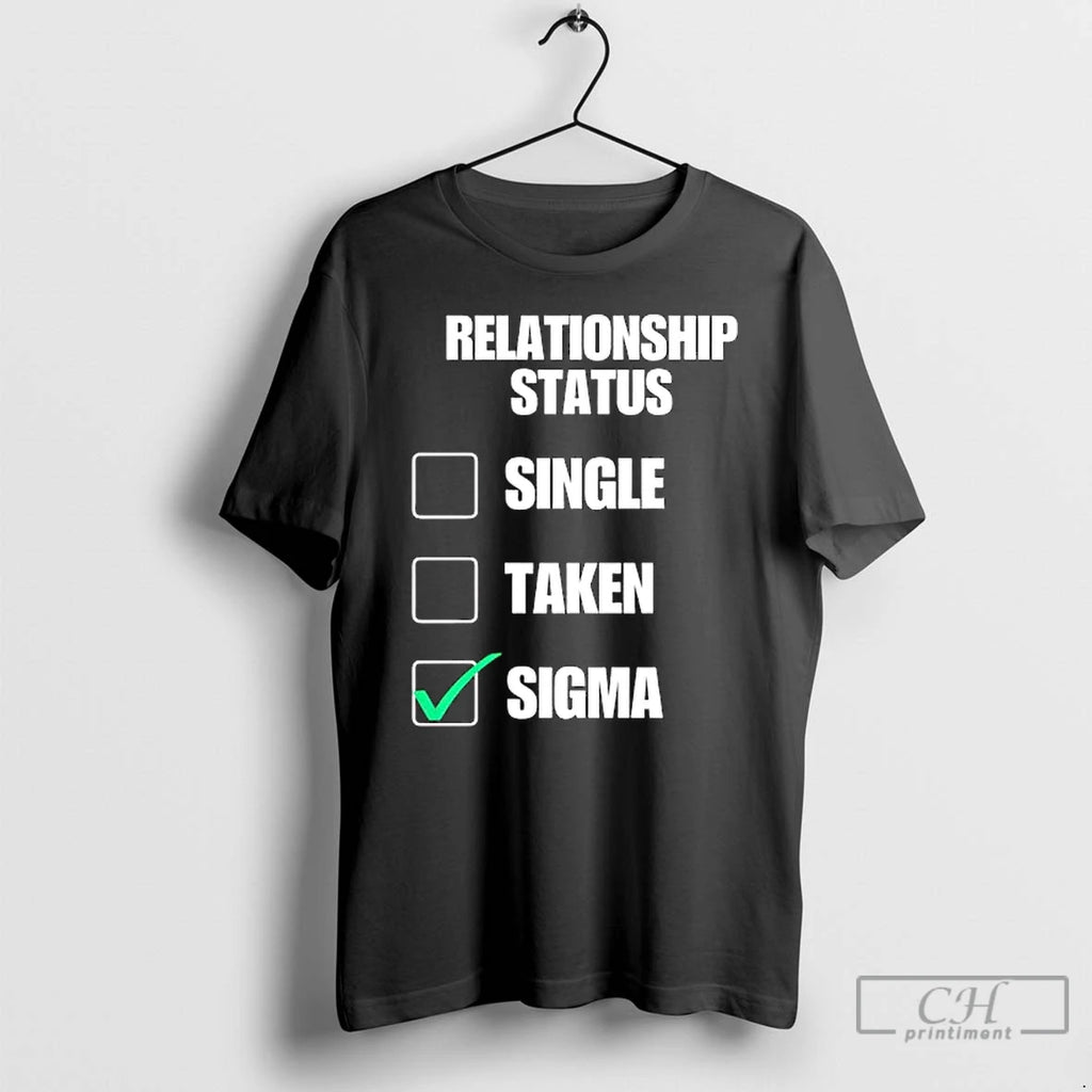 Premium Relationship Status Single Taken Sigma