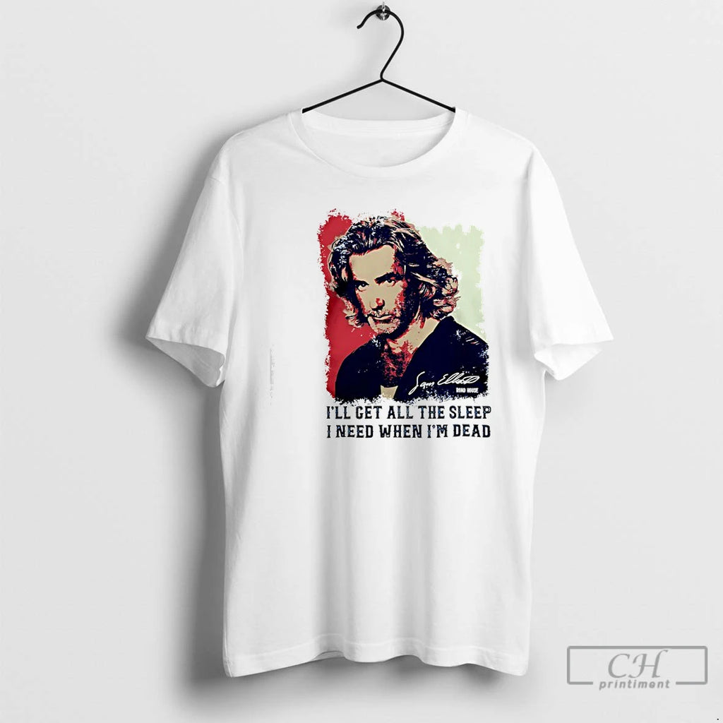 Premium Sam Elliott Ill Get All The Sleep I Need When Im Dead T Shirts