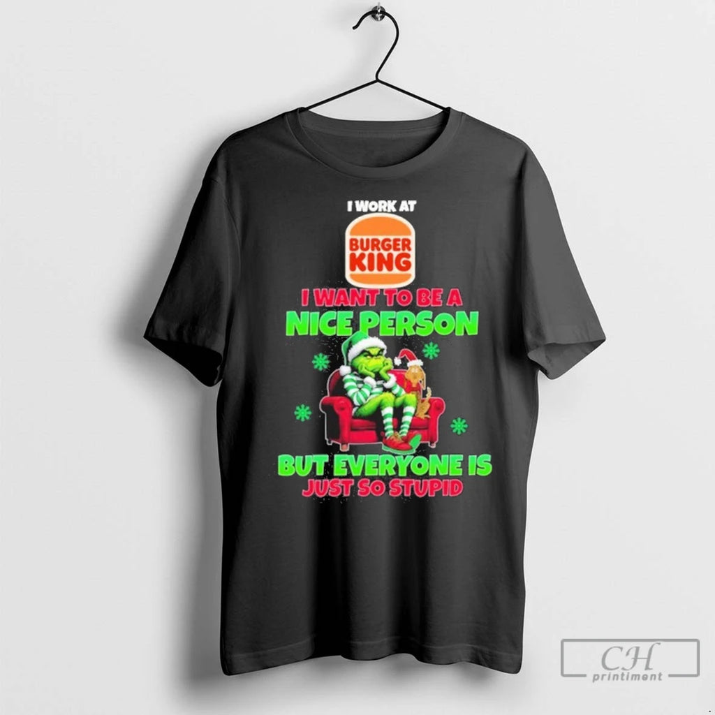 Premium Santa Grinch I Work At Burger King Logo I Want To Be A Nice