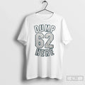Premium Seattle Mariners Dump 62 Here T Shirts Unisex , , , Long Sleeve Tee