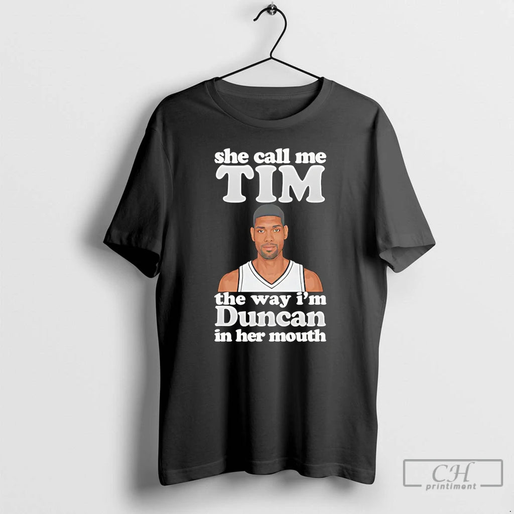Premium She Call Me Tim The Way Im Duncan In Her Mouth Tim Duncan