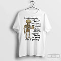 Premium Skeleton I Said To Myself Self And I Knew It Was Me Cause Unisex , , , Long Sleeve Tee