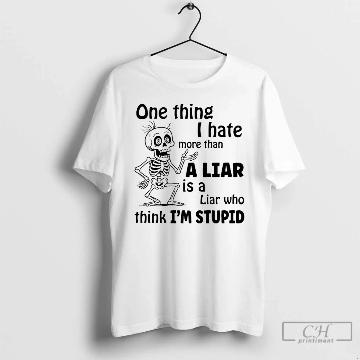 Premium Skeleton One Thing I Hate More Than A Liar Is A Liar Who Think Unisex , , , Long Sleeve Tee